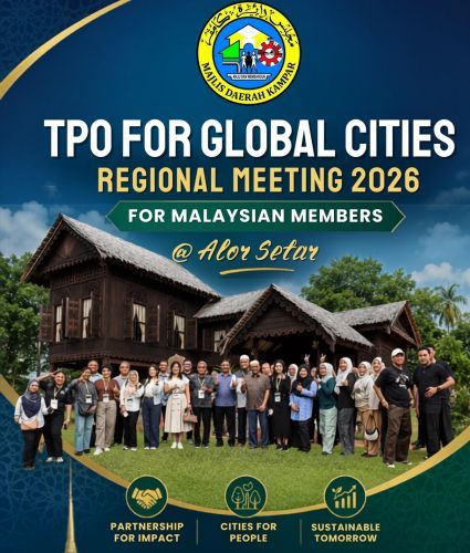 TPO FOR GLOBAL CITIES REGIONAL MEETING 2026 FOR MALAYSIAN MEMBERS @ ALOR SETAR